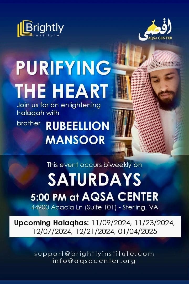 Flyer: Purifying the Heart halaqah with brother Rubeellion Mansoor, biweekly on Saturdays at 5:00 PM at AQSA Center, with upcoming dates